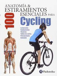 ANATOMIA Y 100 ESTIRAMIENTOS ESENCIALES PARA CYCLING