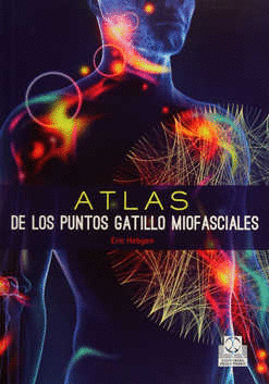 ATLAS DE LOS PUNTOS GATILLO MIOFASCIALES