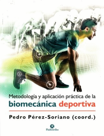 METODOLOGIA Y APLICACION PRACTICA DE LA BIOMECANICA DEPORTIVA