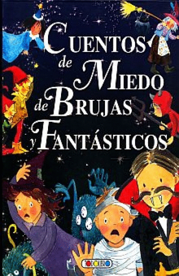 CUENTOS DE MIEDO DE BRUJAS Y FANTASTICOS