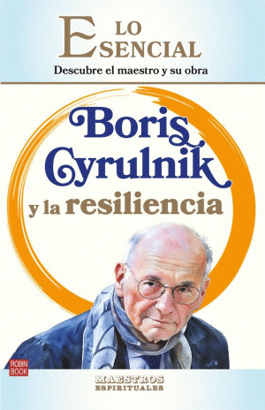 BORIS CYRULNIK Y LA RESILIENCIA