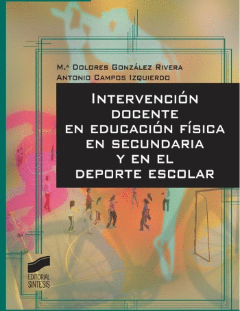 INTERVENCION DOCENTE EN EDUCACION FISICA EN SECUNDARIA Y EN EL DEPORTE ESCOLAR