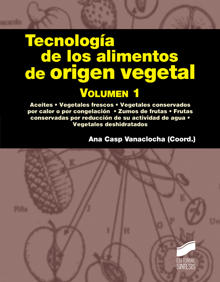 TECNOLOGIA DE LOS ALIMENTOS DE ORIGEN VEGETAL VOLUMEN 1