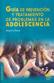 GUIA DE PREVENCION Y TRATAMIENTO DE PROBLEMAS EN LA ADOLESCENCIA