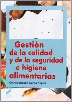 GESTION DE LA CALIDAD Y DE LA SEGURIDAD E HIGIENE ALIMENTARIAS