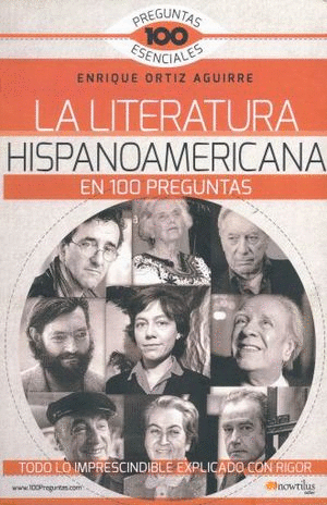 LITERATURA HISPANOAMERICANA EN 100 PREGUNTAS LA