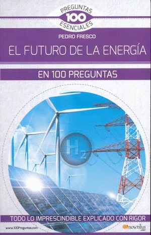 FUTURO DE LA ENERGIA EN 100 PREGUNTAS EL