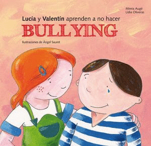 LUCIA Y VALENTIN APRENDEN A NO HACER BULLYING