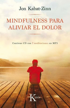 MINDFULNESS PARA ALIVIAR EL DOLOR  (NCLUYE CD)