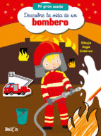 DESCUBRE LA VIDA DE UN BOMBERO