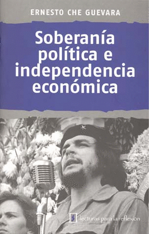 SOBERANIA POLITICA E INDEPENDENCIA ECONOMICA