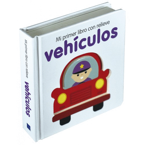 MI PRIMER LIBRO CON RELIEVE VEHICULOS (PASTA DURA)