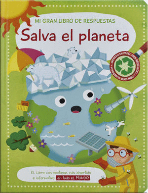 SALVA EL PLANETA MI GRAN LIBRO DE RESPUESTAS