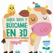 MIRA BIEN Y BUSCAME EN 3D AMIGOS DE LA GRANJA