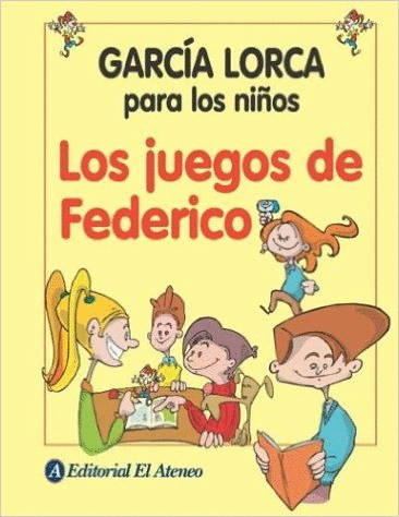 GARCIA LORCA PARA NI�OS LOS JUEGOS DE FEDERICO