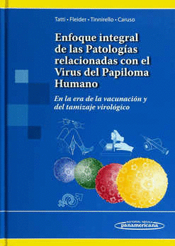 ENFOQUE INTEGRAL DE LAS PATOLOGIAS RELACIONADAS CON EL VIRUS DEL PAPILOMA HUMANO