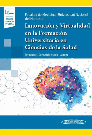 INNOVACION Y VIRTUALIDAD EN LA FORMACION UNIVERSITARIA EN CIENCIAS DE LA SALUD
