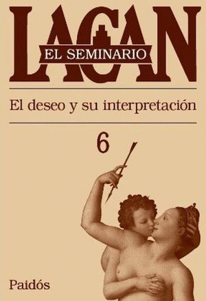 SEMINARIO 6 EL DESEO Y SU INTERPRETACION EL