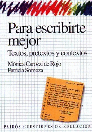 PARA ESCRIBIRTE MEJOR TEXTOS PRETEXTOS Y CONTEXTOS