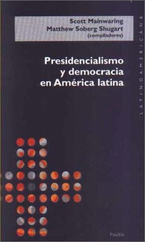PRESIDENCIALISMO Y DEMOCRACIA EN AMERICA LATINA