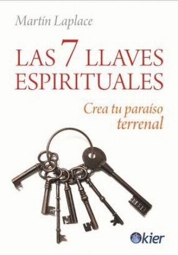 7 LLAVES ESPIRITUALES CREA TU PROPIO PARAISO TERRENAL LAS