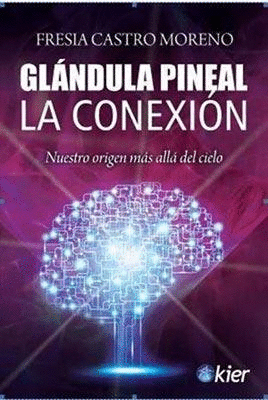 GLANDULA PINEAL LA CONEXION