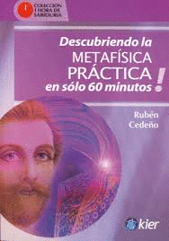 DESCUBRIENDO LA METAFISICA PRACTICA EN SOLO 60 MINUTOS