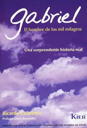 GABRIEL EL HOMBRE DE LOS MIL MILAGROS