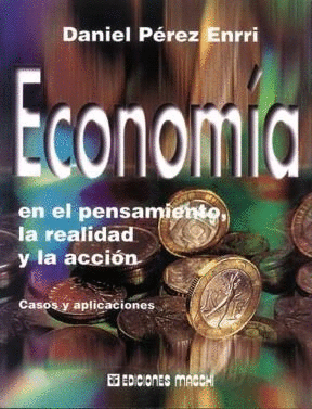 ECONOMIA EN EL PENSAMIENTO LA REALIDAD Y LA ACCION