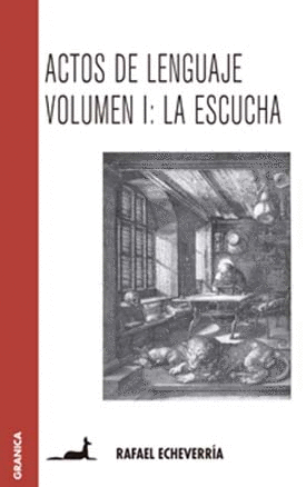 ACTOS DE LENGUAJE VOLUMEN 1 LA ESCUCHA
