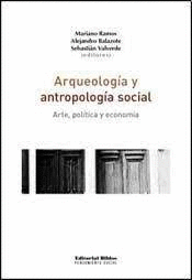 ARQUEOLOGIA Y ANTROPOLOGIA SOCIAL ARTE POLITICA Y ECONOMIA