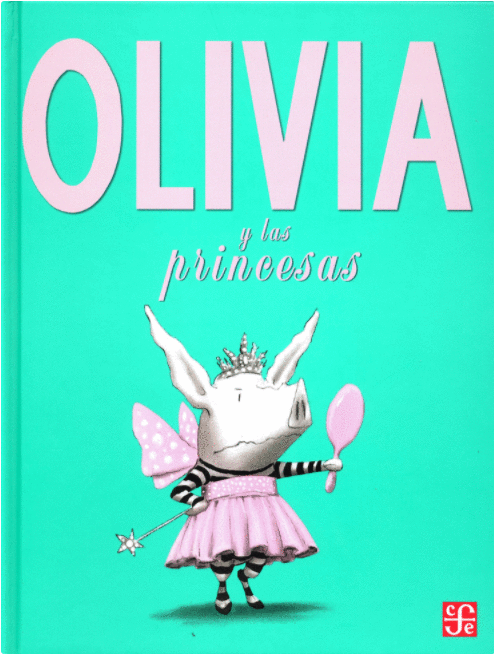 OLIVIA Y LAS PRINCESAS (PASTA DURA)