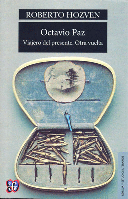 OCTAVIO PAZ VIAJERO DEL PRESENTE OTRA VUELTA