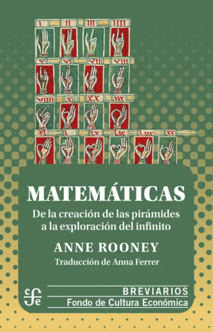 MATEMATICAS. DE LA CREACION DE LAS PIRAMIDES A LA EXPLORACION DEL INFINITO
