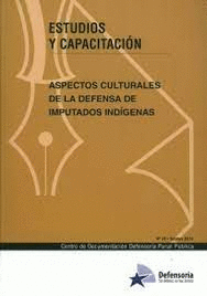 ASPECTOS CULTURALES DE LA DEFENSA DE IMPUTADOS INDIGENAS