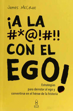 A LA #*@!#!! CON EL EGO