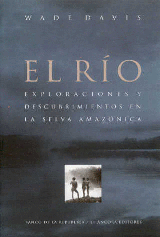 EL RIO EXPLORACIONES Y DESCUBRIMIENTOS