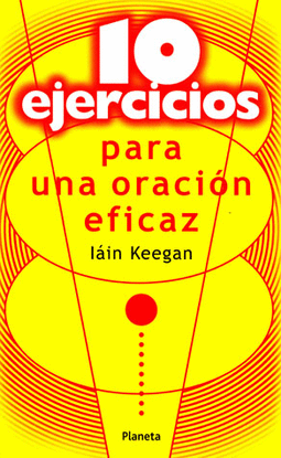 10 EJERCICIOS PARA UNA ORACION EFICAZ