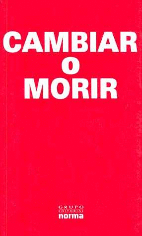 CAMBIAR O MORIR