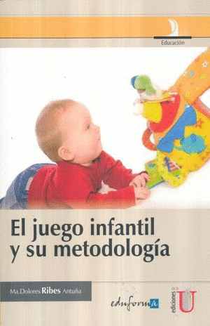 EL JUEGO INFANTIL Y SU METODOLOGIA
