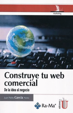 CONSTRUYE TU WEB COMERCIAL DE LA IDEA AL NEGOCIO