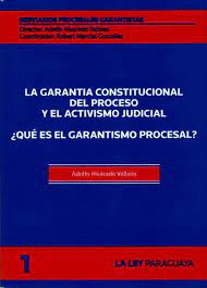 GARANTIA CONSTITUCIONAL DEL PROCESO Y EL ACTIVISMO JUDICIAL