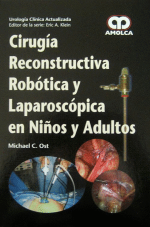 CIRUGIA RECONSTRUCTIVA ROBOTICA Y LAPAROSCOPICA EN NIOS Y ADULTOS