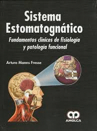 SISTEMA ESTOMATOGNATICO FUNDAMENTOS CLINICOS DE FISIOLOGIA Y PATOLOGIA FUNCIONAL