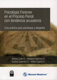 PSICOLOGIA FORENSE EN EL PROCESO PENAL CON TENDENCIA ACUSATORIA