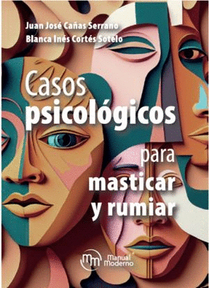 CASOS PSICOLOGICOS PARA MASTICAR Y RUMIAR