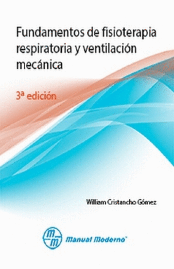 FUNDAMENTOS DE FISIOTERAPIA RESPIRATORIA Y VENTILACION MECANICA