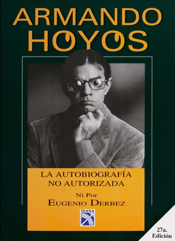 ARMANDO HOYOS LA AUTOBIOGRAFIA NO AUTORIZADA