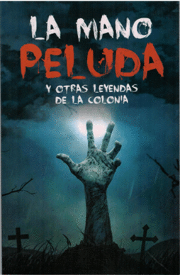 MANO PELUDA Y OTRAS LEYENDAS DE LA COLONIA