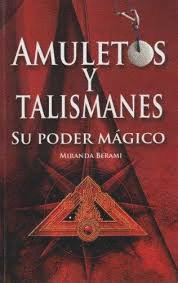 AMULETOS Y TALISMANES SU PODER MAGICO
